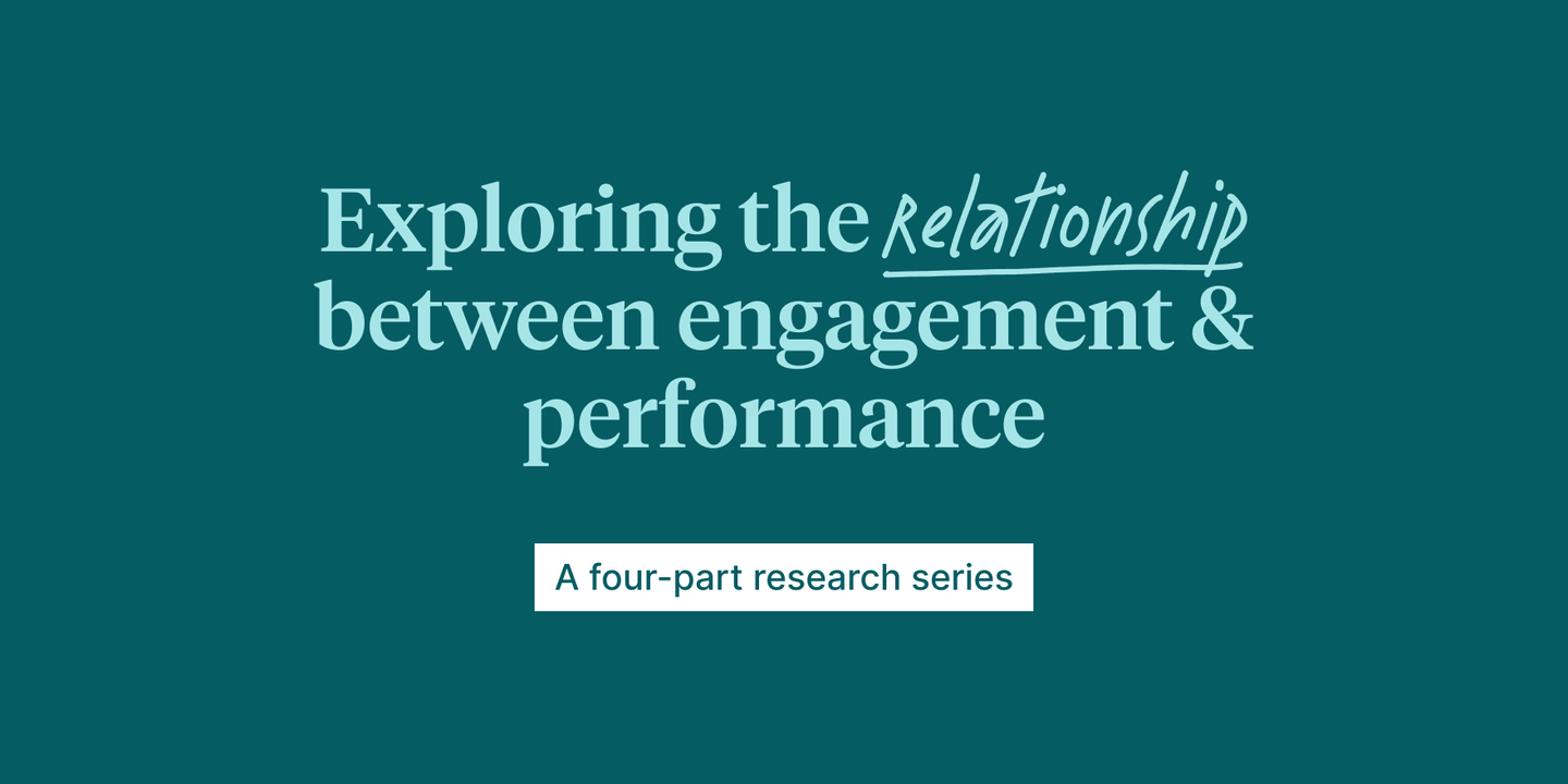 Exploring the relationship between engagement & performance