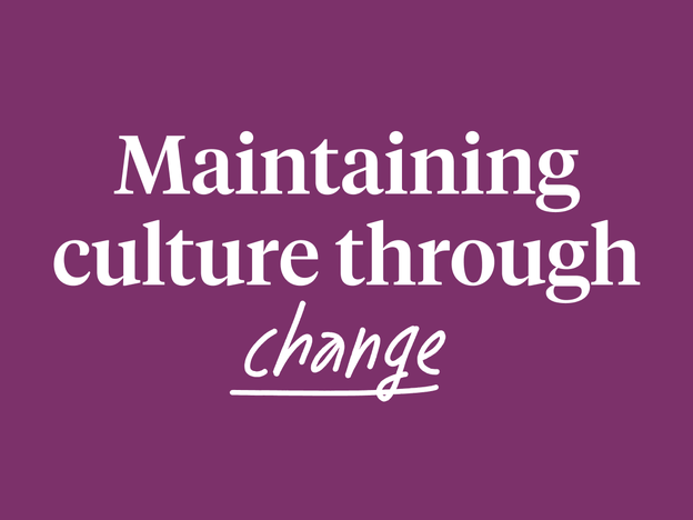 Maintaining culture through change – blog – thumbnail