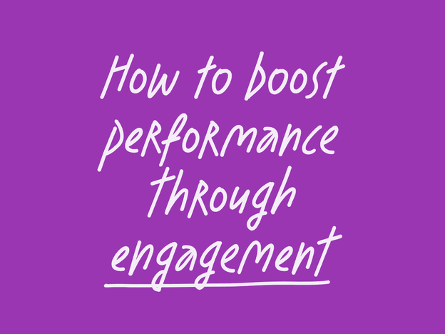 How to boost performance through engagement