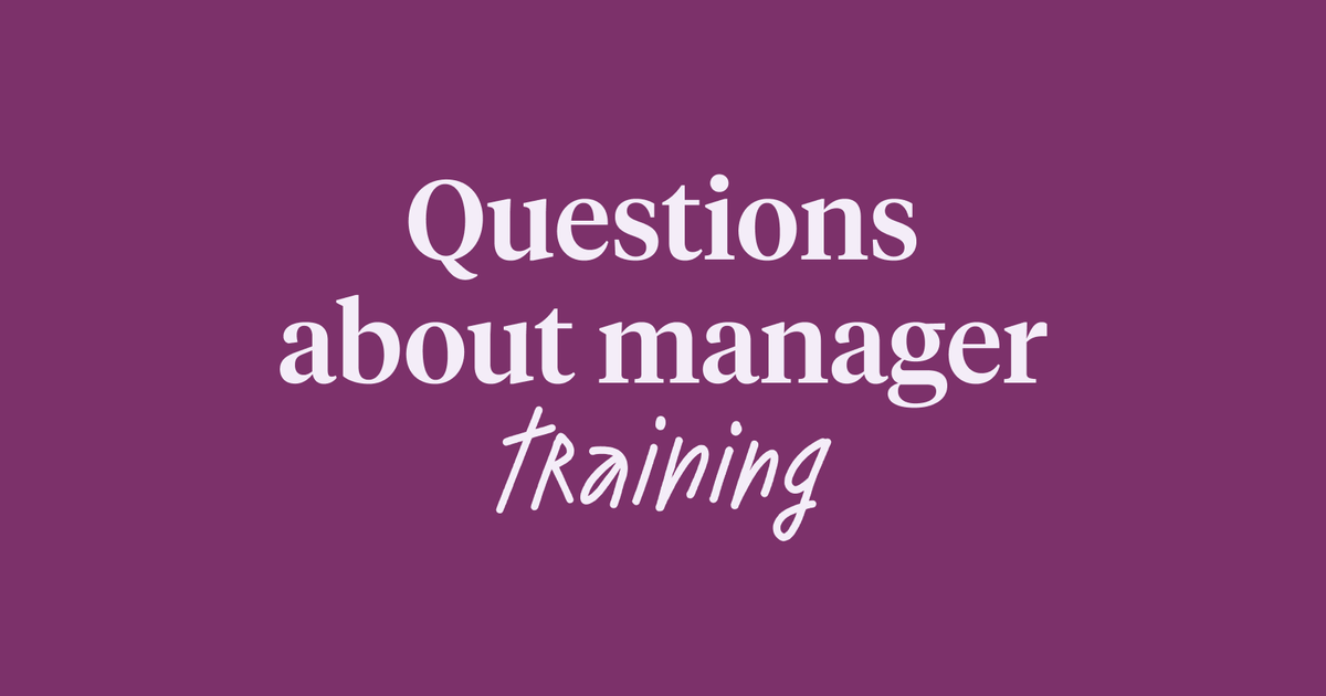 Manager training: 4 questions & answers to get started | Culture Amp