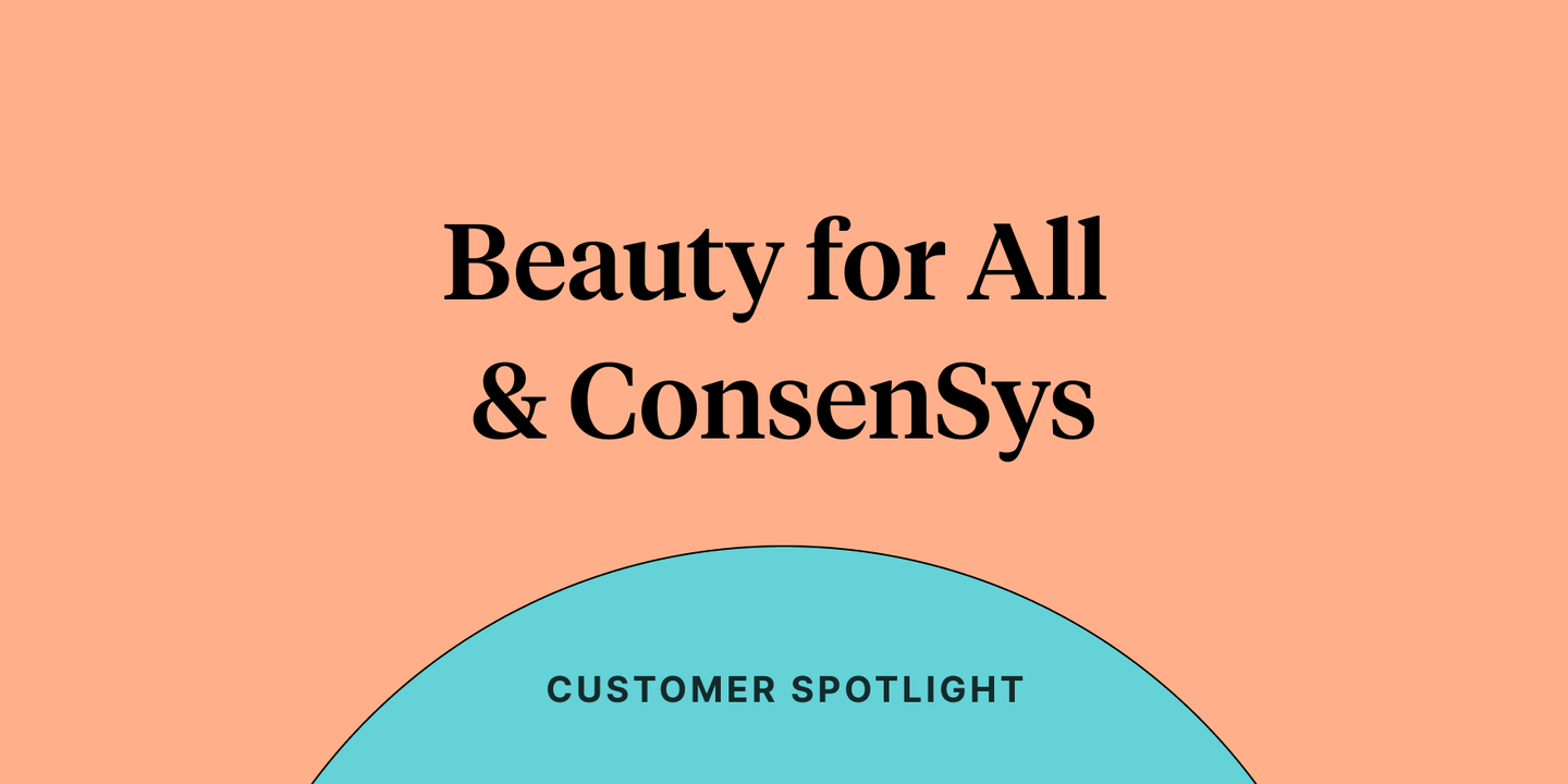 Beauty for All and ConsenSys