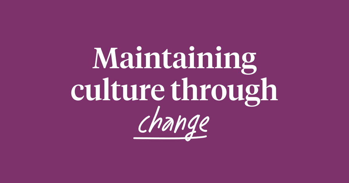 How To Prioritize And Maintain Company Culture During Periods Of Change ...