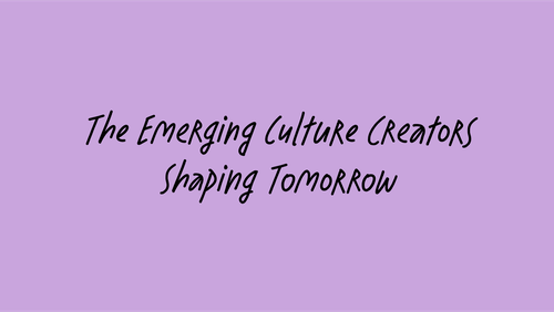 Text on purple background: Emerging Culture Creators shaping tomorrow