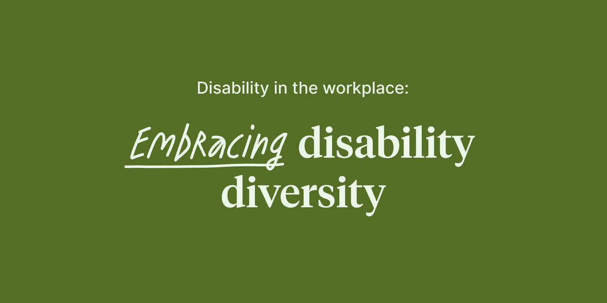 Disability in the workplace: Embracing disability diversity