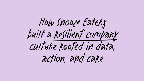 Text on purple background: How Snooze Eatery built a resilient company culture rooted in data, action, and care