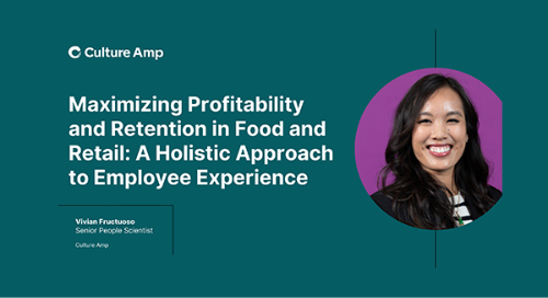 Maximizing Profitability and Retention in Food and Retail: A Holistic Approach to Employee Experience thumbnail