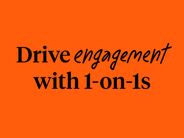 Graphic text reading "Drive engagement with 1-on-1's"