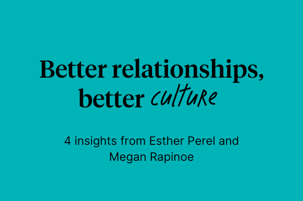 Better relationships, better culture