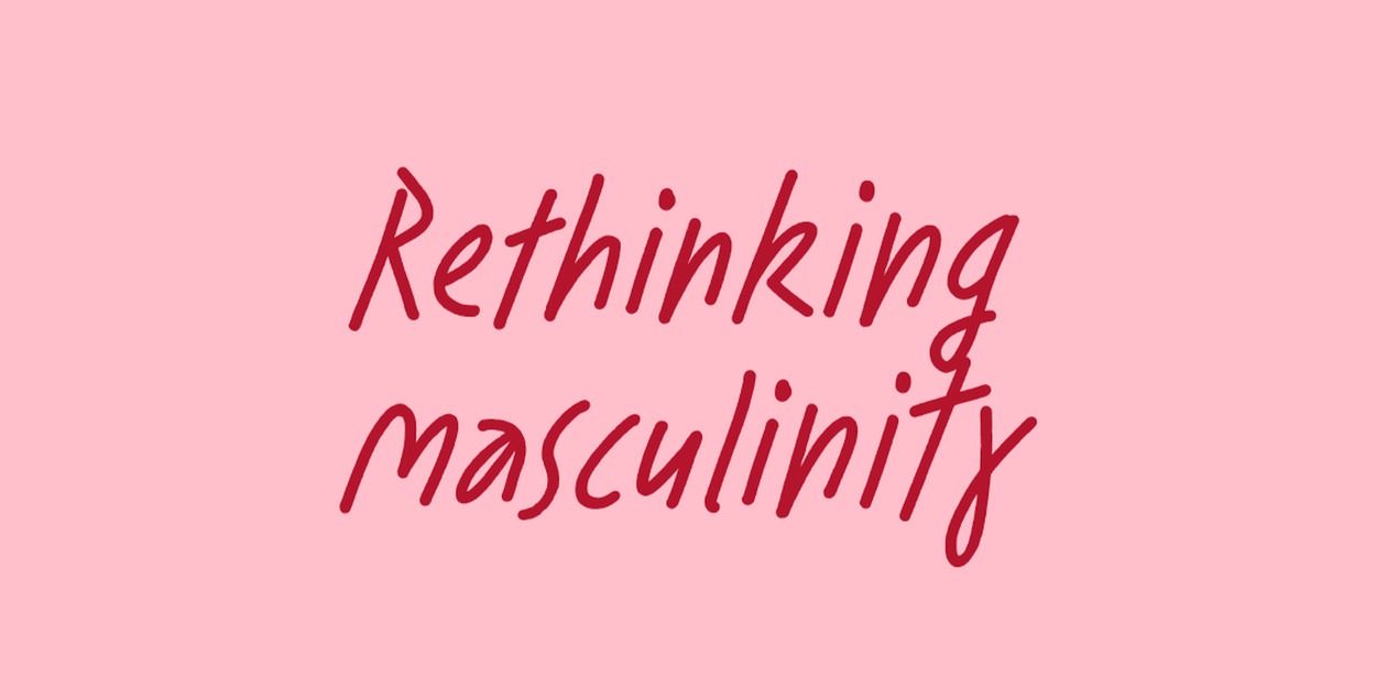 Rethinking Masculinity