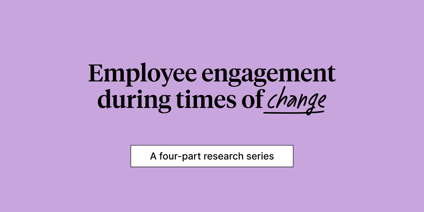 Employee engagement during times of change
