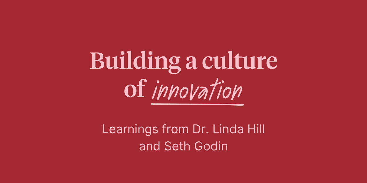 Text reading "Building a culture of innovation: Learnings from Dr. Linda Hill and Seth Godin" on a red background