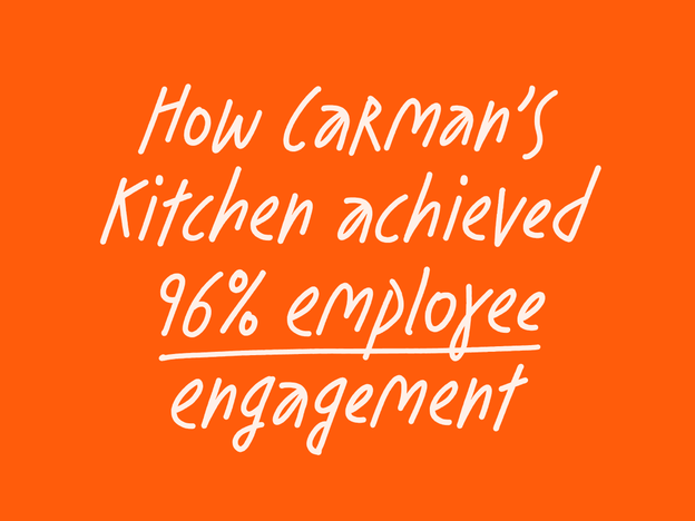 How carman's kitchen achieved 96% employee engagement
