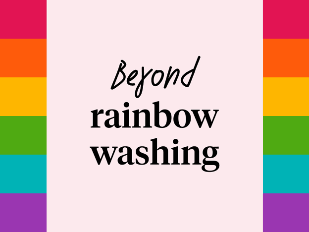 Graphic text reading "Beyond rainbow washing"
