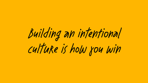 Cover photo with text: "Building an intentional culture is how you win"