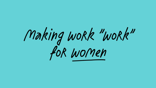 Making work "work" for women