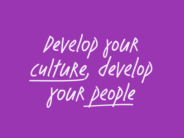 Develop your culture, develop your people