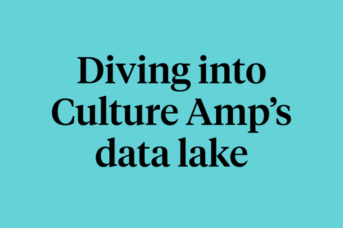 Diving into Culture Amp's data lake