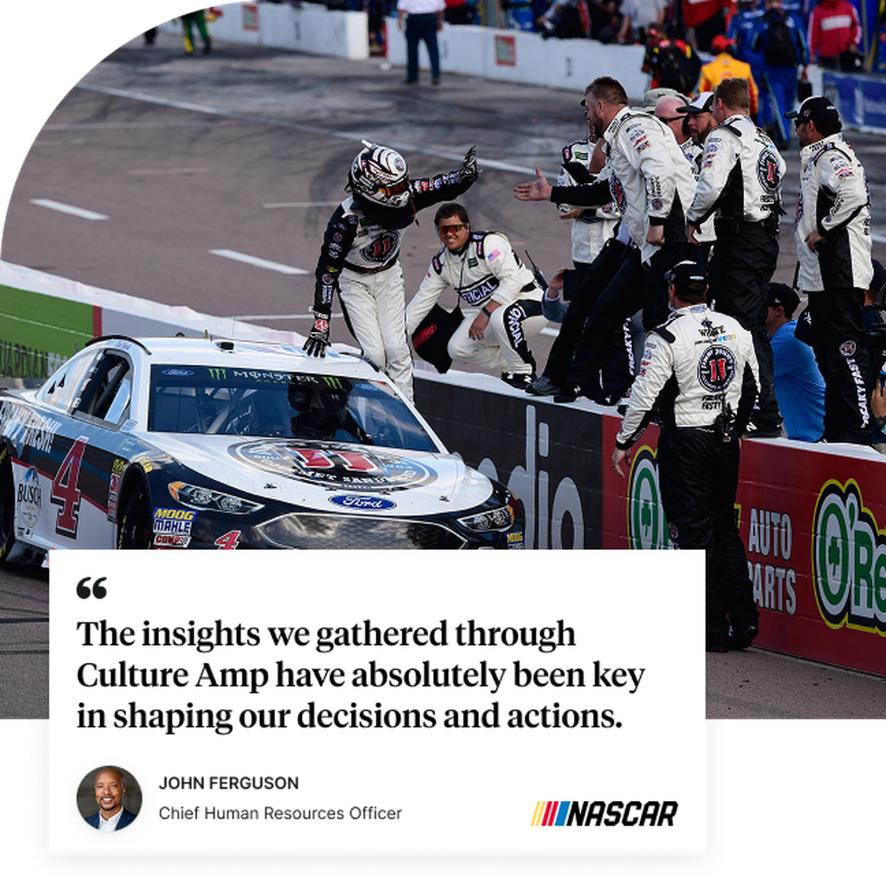 Image of NASCAR with quote from NASCAR CHRO, John Ferguson, "The insights we gathered through Culture Amp have absolutely been key in shaping our decisions and actions."