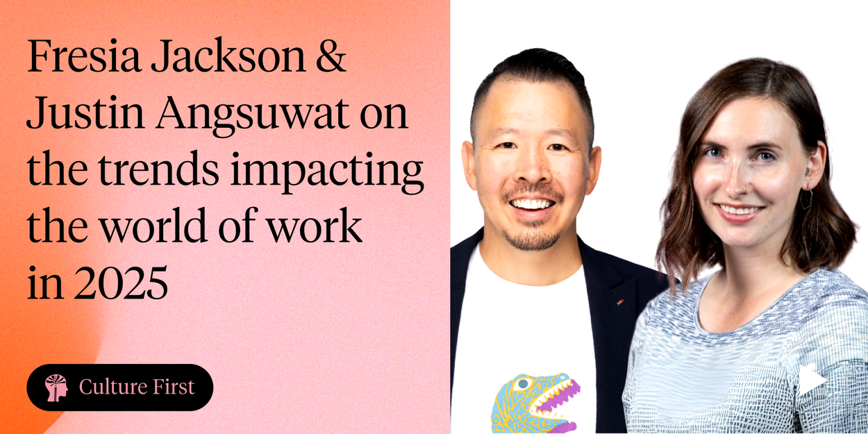 Fresia Jackson & Justin Angsuwat: Trends impacting the world of work in 2025