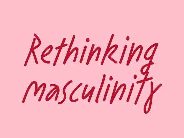 Red text on pink background reading Rethinking Masculinity