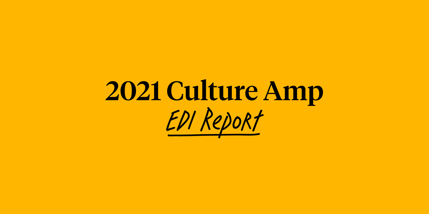 2021 Culture Amp Equity, Diversity, & Inclusion Report