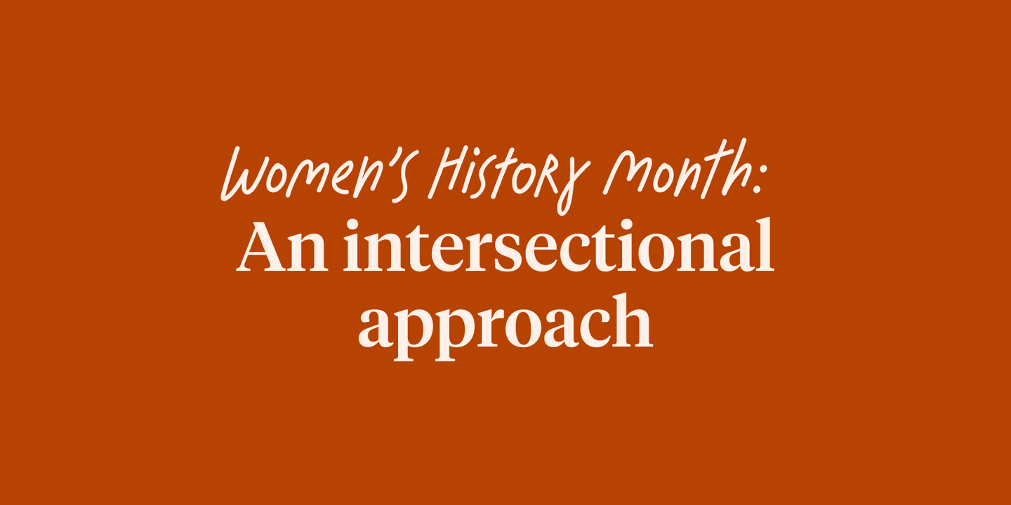 Women's History Month: An intersectional approach