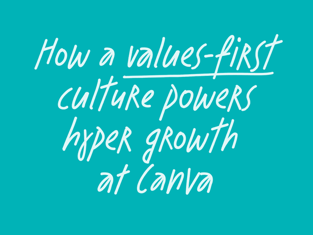 Hw a values-first culture powers hyper growth at canva