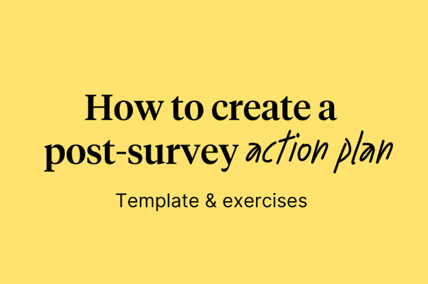 How to create a post-survey action plan