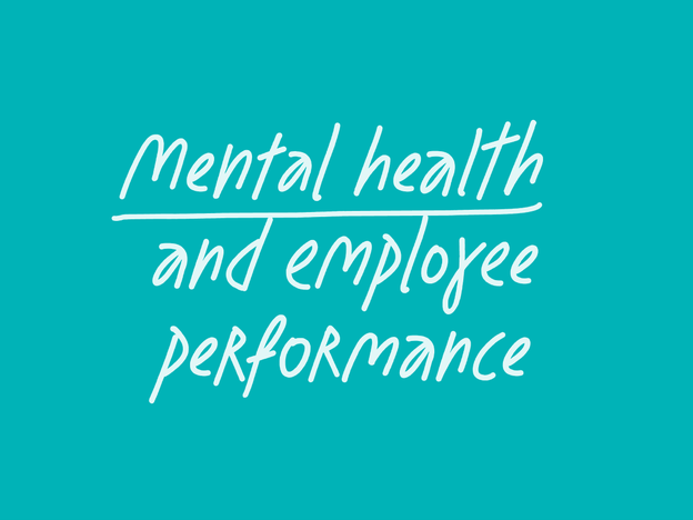 Mental health and employee performance