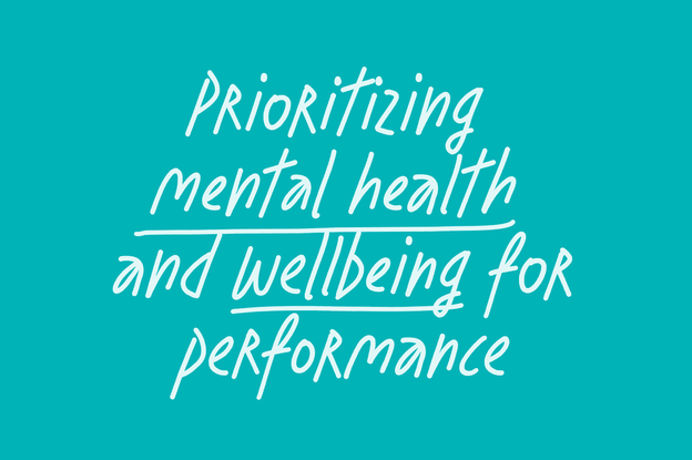 Prioritizing mental health and wellbeing for performance