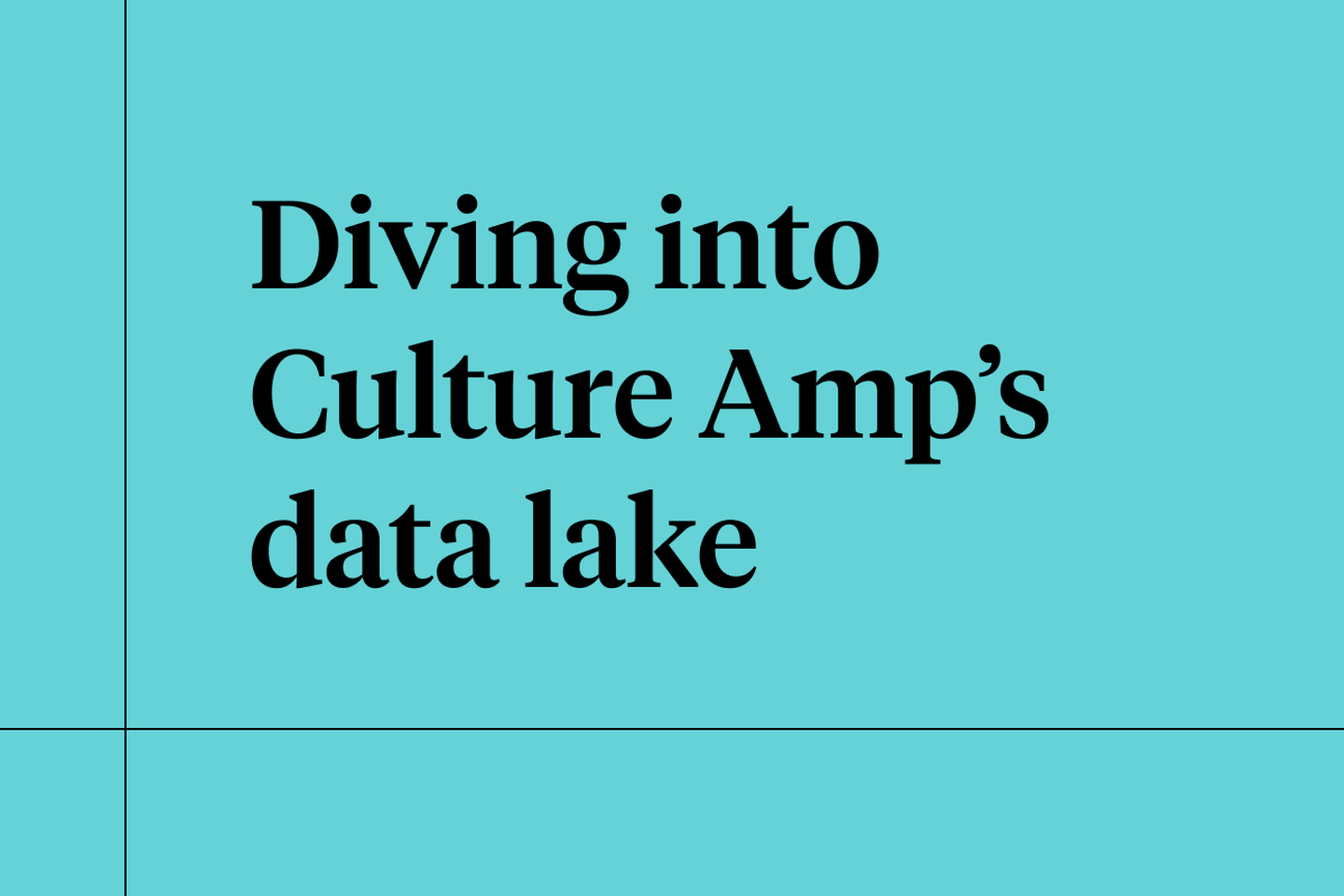 Diving into Culture Amp's data lake