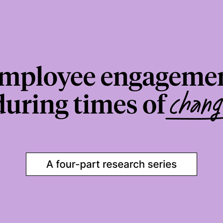 Employee engagement during times of change