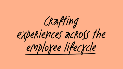 Cover image with text only: Crafting experiences across the employee lifecycle