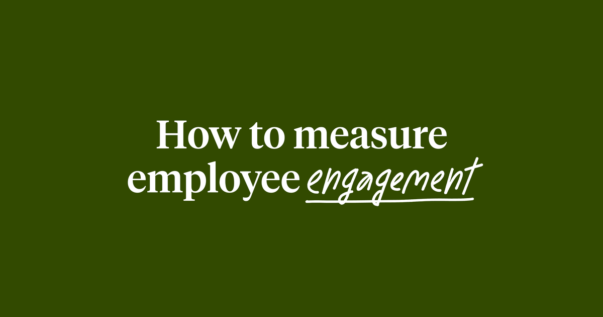 How (and Why) To Measure Employee Engagement | Culture Amp