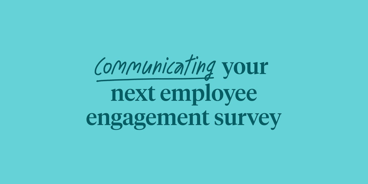 Graphic text reading "Communicating your next employee engagement survey"