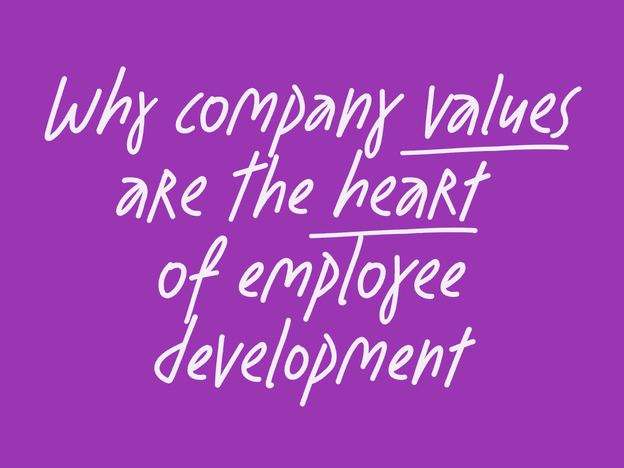 Why company values are at the heart of employee development