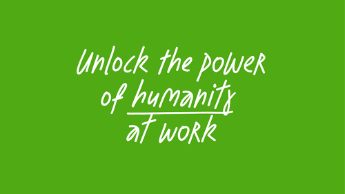 Text on green background: Unlock the power of humanity at work