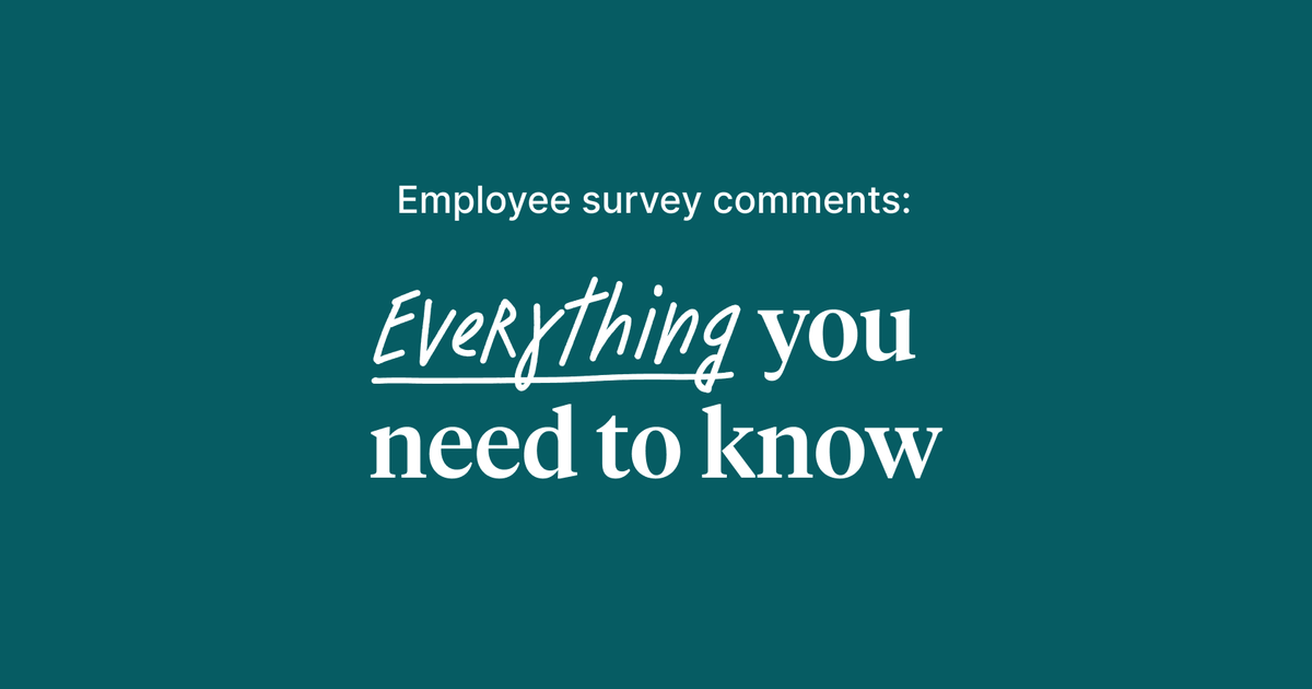 Employee survey comments: Everything you need to know | Culture Amp