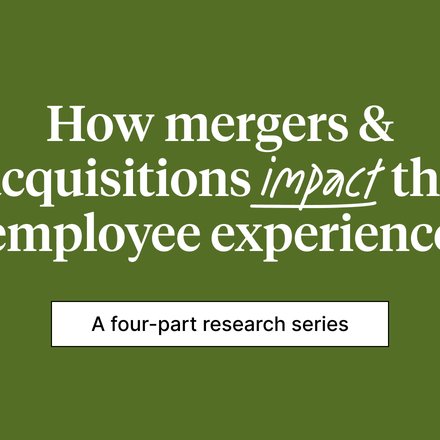 How mergers and acquisitions impact the employee experience